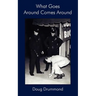 What Goes Around Comes Around