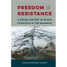 Freedom and Resistance: A Social History of Black Loyalists in the Bahamas