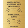 Helpful Dietary Recipes For Most Intolerances International Cuisine Cookbook