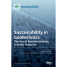 Sustainability in Geotechnics: The Use of Environmentally Friendly Materials