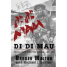 Di Di Mau: A True Story About Tigers, Rock Apes, the Jungle, and War