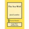 The Sea-Wolf (Cactus Classics Large Print): 16 Point Font; Large Text; Large Type