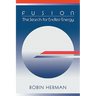 Fusion: The Search for Endless Energy