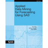 Applied Data Mining for Forecasting Using SAS