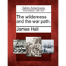 The Wilderness and the War Path.