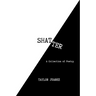 Shatter: A Collection of Poetry