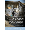 A Gazan Holocaust: Poems about Lost Families, Lost Land, and Betrayal