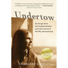 Undertow: My Escape from the Fundamentalism and Cult Control of The Way International