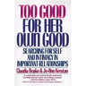 Too Good for Her Own Good: Breaking Free from the Burden of Female Responsibility