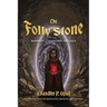 The Folly Stone: An Epic Fantasy Adventure of Magic, Myth, and Legendary Relics