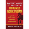 Pocket Guide to Becoming a Business Wonder Woman