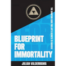 Blueprint for Immortality: The Quantum Code for Life's Secrets to Success