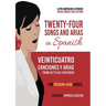 Twenty-Four Songs and Arias in Spanish: From XV to XXI Centuries. Medium-High Voices