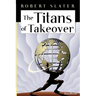 The Titans of Takeover