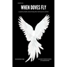 When Doves Fly: a poetry book concerning the intricacies of love