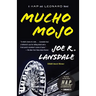 Mucho Mojo: A Hap and Leonard Novel (2)