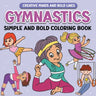 Gymnastics Simple and Bold Coloring Book: Fun and Creative Gymnast Designs for All Ages