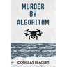 Murder by Algorithm