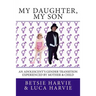 My Daughter, My Son: An Adolscent's Gender Transition Experienced by Mother & Child