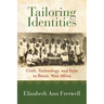Tailoring Identities: Craft, Technology, and Style in Benin, West Africa