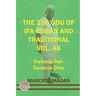 The 256 Odu of Ifa Cuban and Traditional Vol.48 Owonrin OŞe-Owonrin Ofun