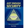 Just Enough Security: Information Security for Business Managers