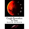 Caught Somewhere In Time