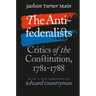 The Antifederalists: Critics of the Constitution, 1781-1788
