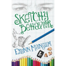 The Sketchy Behavior