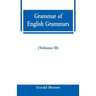 Grammar of English Grammars (Volume II)