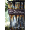 New Wine Into Old Wineskins
