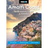 Moon Amalfi Coast: With Naples, Capri & Pompeii: Best Beaches, Timeless Villages, Local Flavors