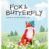 Fox & Butterfly: A Woodland Tale of Friendship and Change