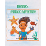 DENNIS's AQUATIC ADVENTURE
