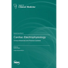 Cardiac Electrophysiology: Clinical Advances and Practice Updates