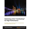 Optimizing Citrix(R) XenDesktop(R) for High Performance