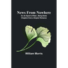 News from Nowhere; Or, An Epoch of Rest; Being Some Chapters from a Utopian Romance