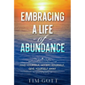 Embracing a Life of Abundance: Find Yourself, Accept Yourself, Give Yourself Away