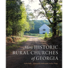 More Historic Rural Churches of Georgia
