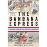 The Bandana Express: The True Story of the 1980 Giles Spartans