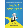 Don't Be A Schmeckle: A Road Warrior's Perspective on Sales in the Fast Lane