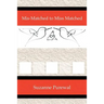 Mis-Matched to Miss Matched