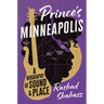 Prince's Minneapolis: A Biography of Sound and Place
