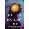 The Light I Couldn't Name: How I Learned to See, Name, and Love My Autistic Self