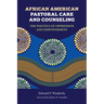 African American Pastoral Care and Counseling: The Politics of Oppression and Empowerment
