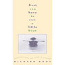 First You Have to Row a Little Boat: Reflections on Life & Living