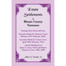 Estate Settlements of Blount County, Tennessee: Naming Heirs Extracted from Execution Book II, Chancery Court, February 1872-February 1893; Execution