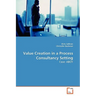 Value Creation in a Process Consultancy Setting