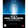 The Art of Music Publishing: An Entrepreneurial Guide to Publishing and Copyright for the Music, Film, and Media Industries