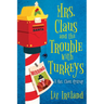 Mrs. Claus and the Trouble with Turkeys